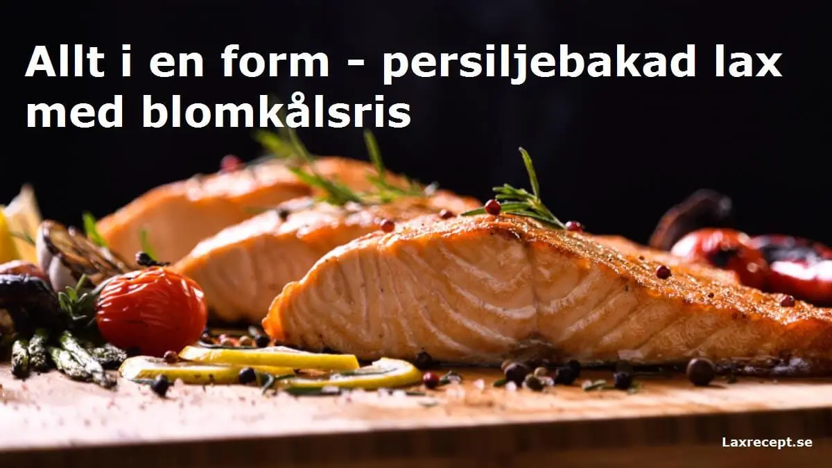 Allt i en form - persiljebakad lax med blomkålsris
