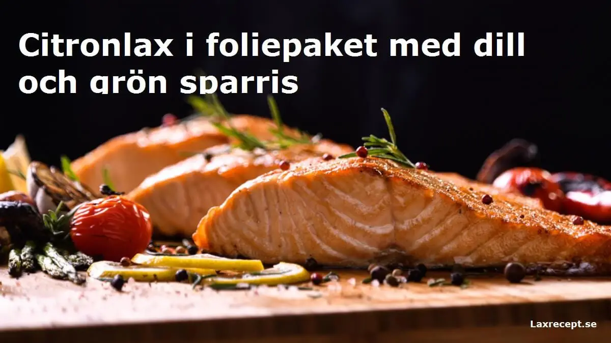 Citronlax i foliepaket med dill och grön sparris