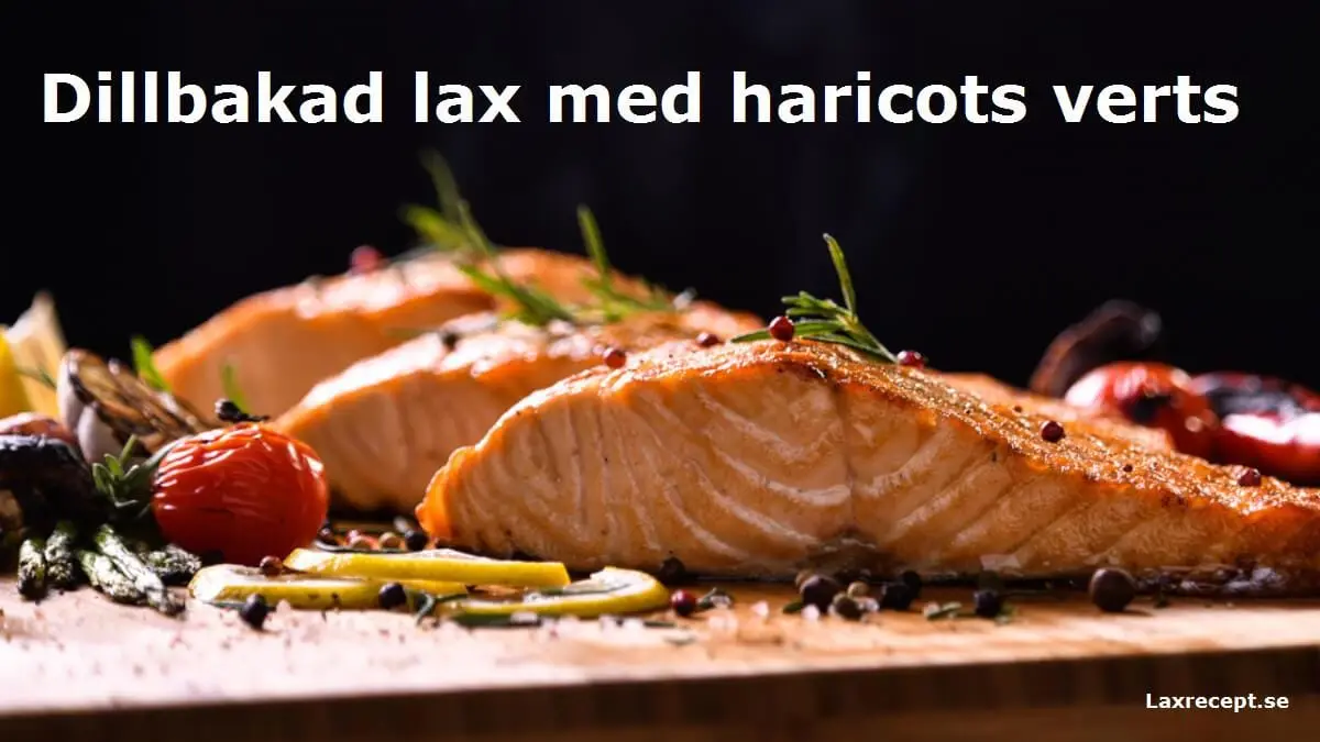 Dillbakad lax med haricots verts