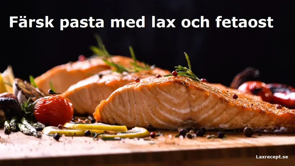 Färsk pasta med lax och fetaost