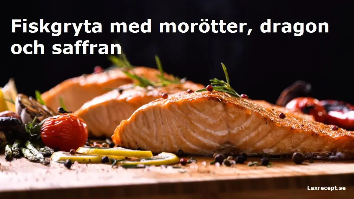 Fiskgryta med morötter, dragon och saffran