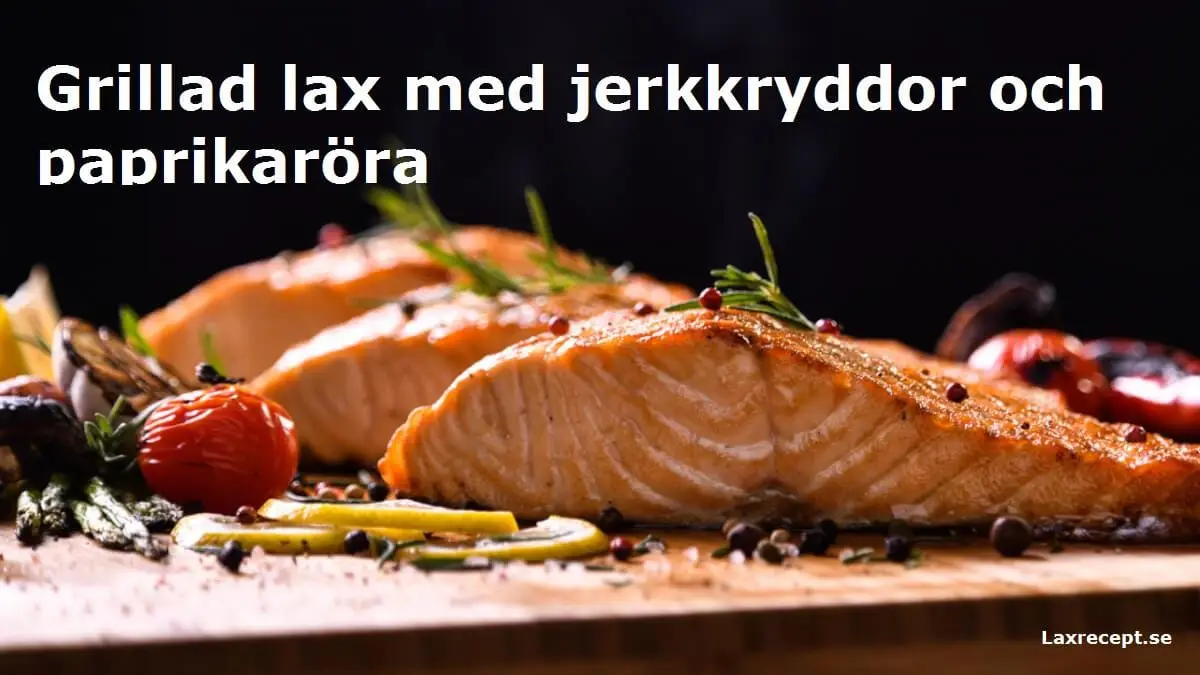 Grillad lax med jerkkryddor och paprikaröra