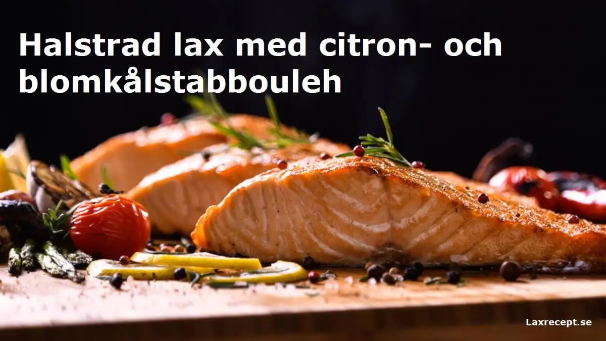 Halstrad lax med citron- och blomkålstabbouleh