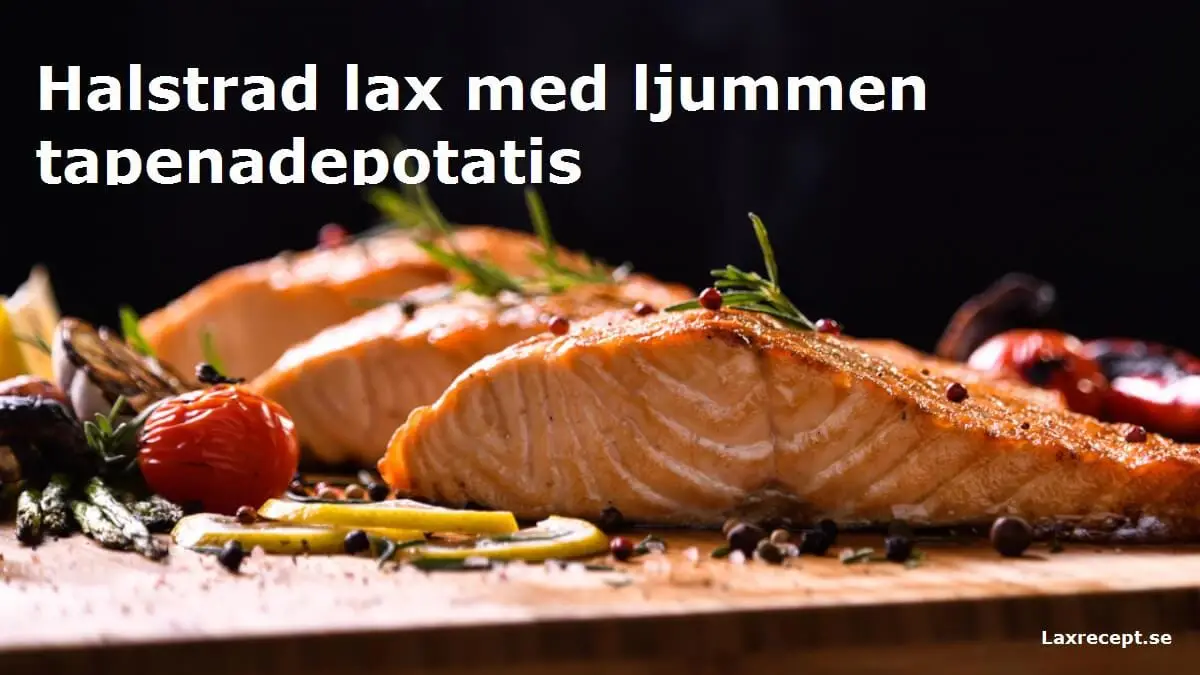 Halstrad lax med ljummen tapenadepotatis
