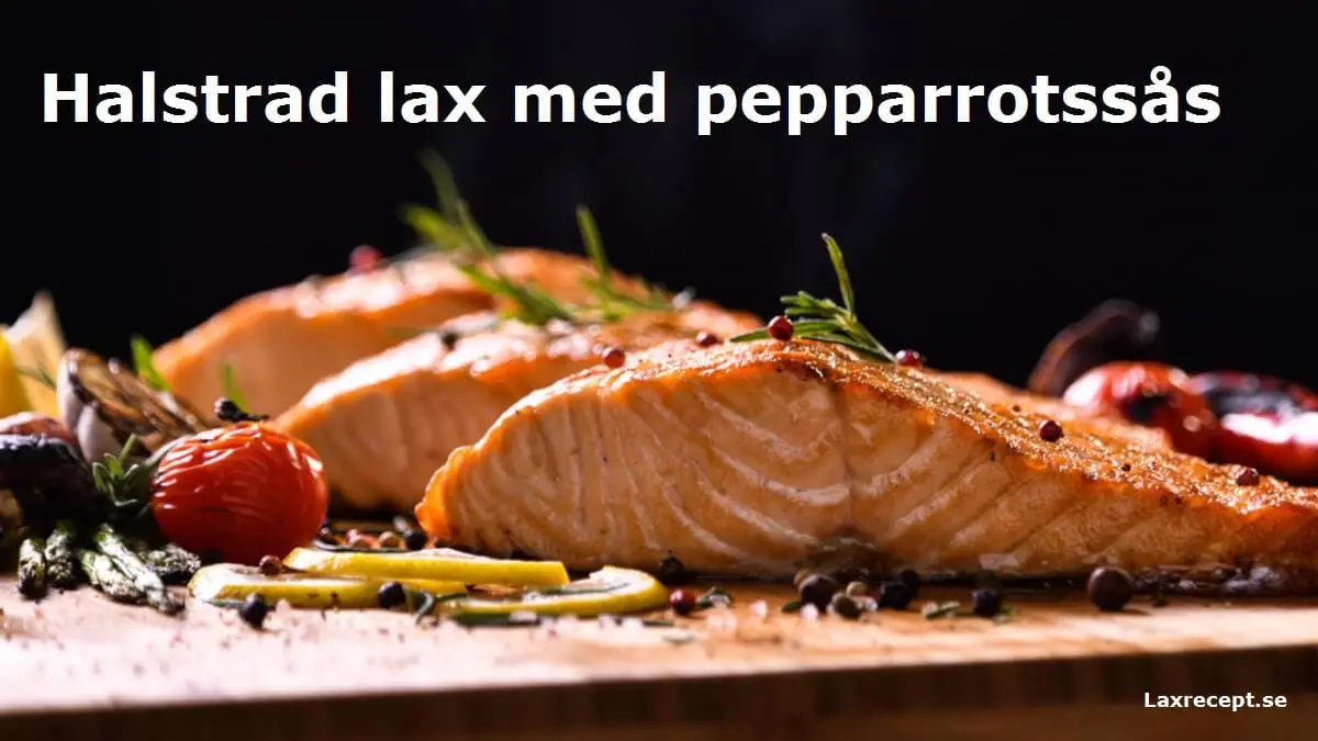 Halstrad lax med pepparrotssås