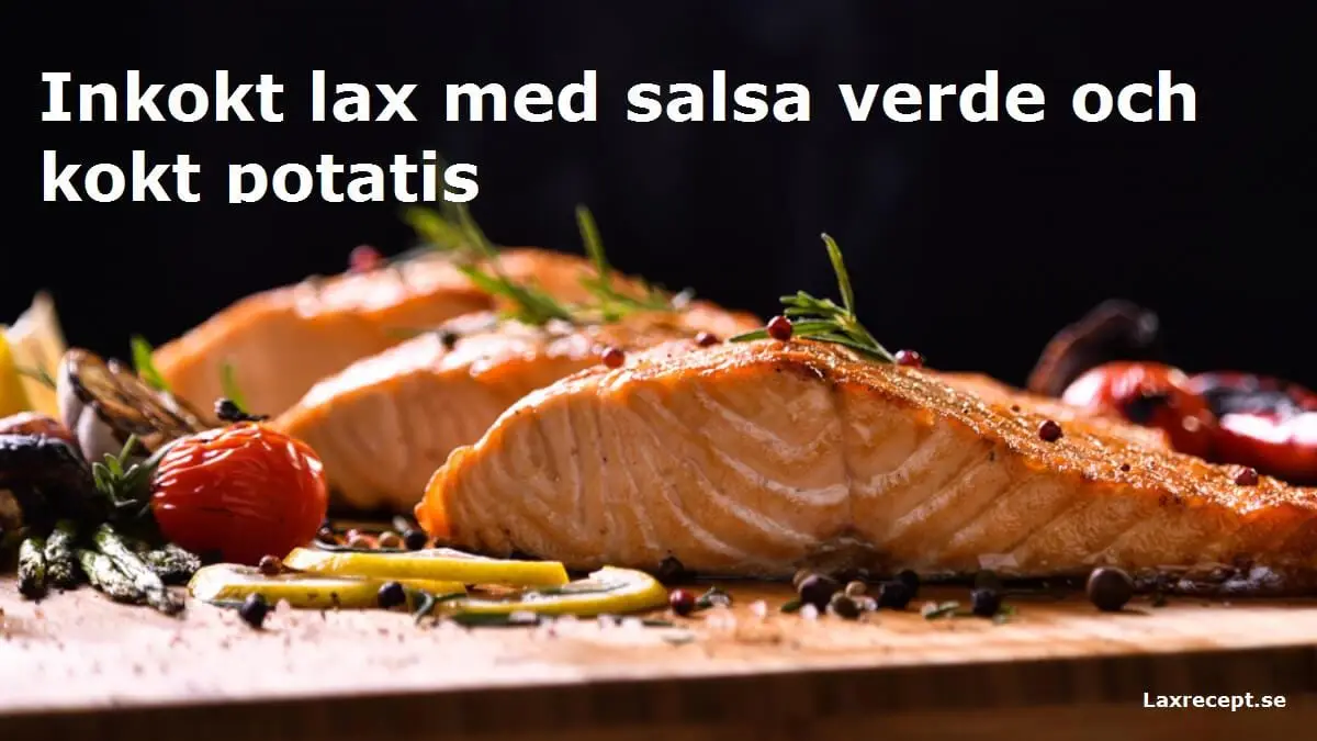 Inkokt lax med salsa verde och kokt potatis