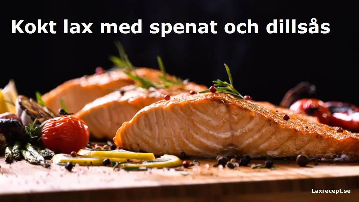 Kokt lax med spenat och dillsås