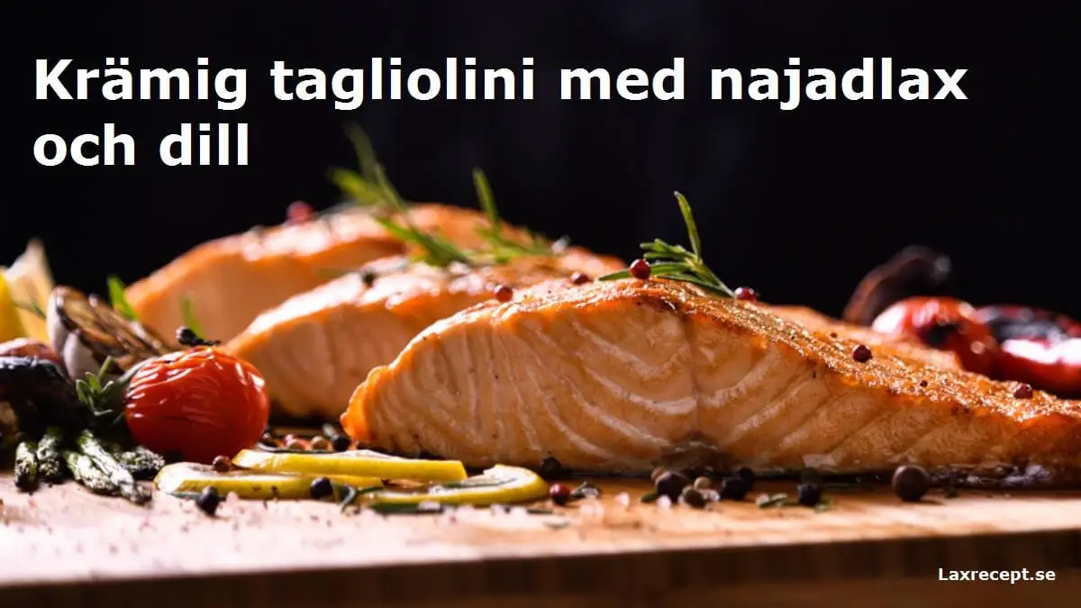 Krämig tagliolini med najadlax och dill