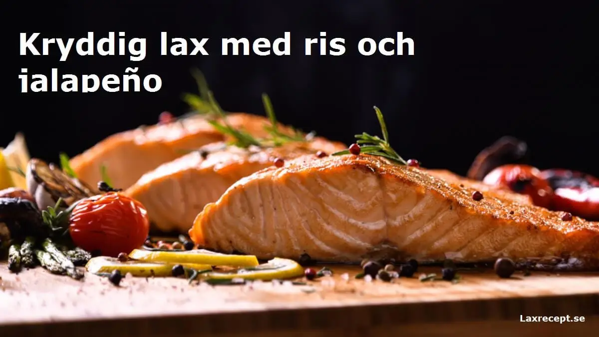 Kryddig lax med ris och jalapeño