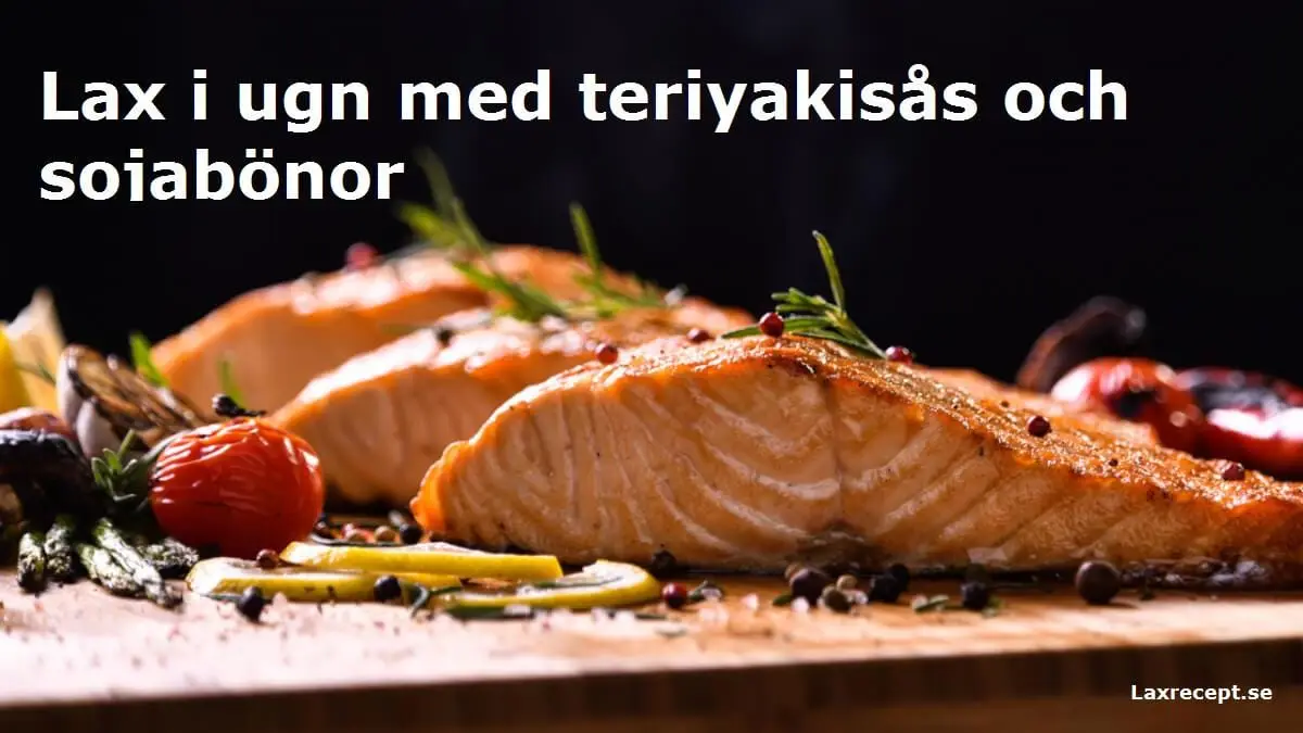 Lax i ugn med teriyakisås och sojabönor