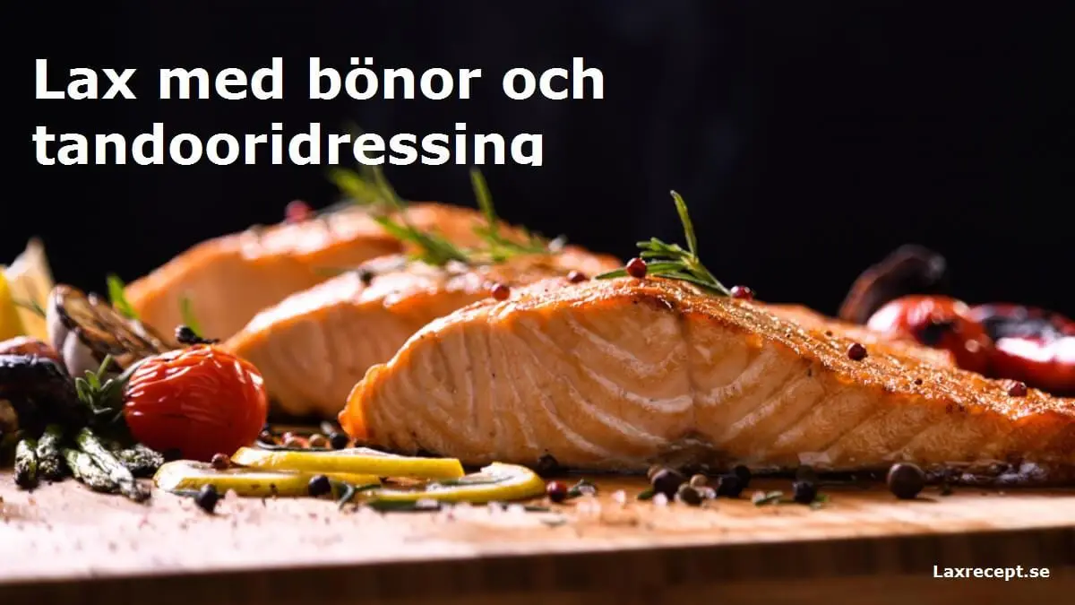 Lax med bönor och tandooridressing