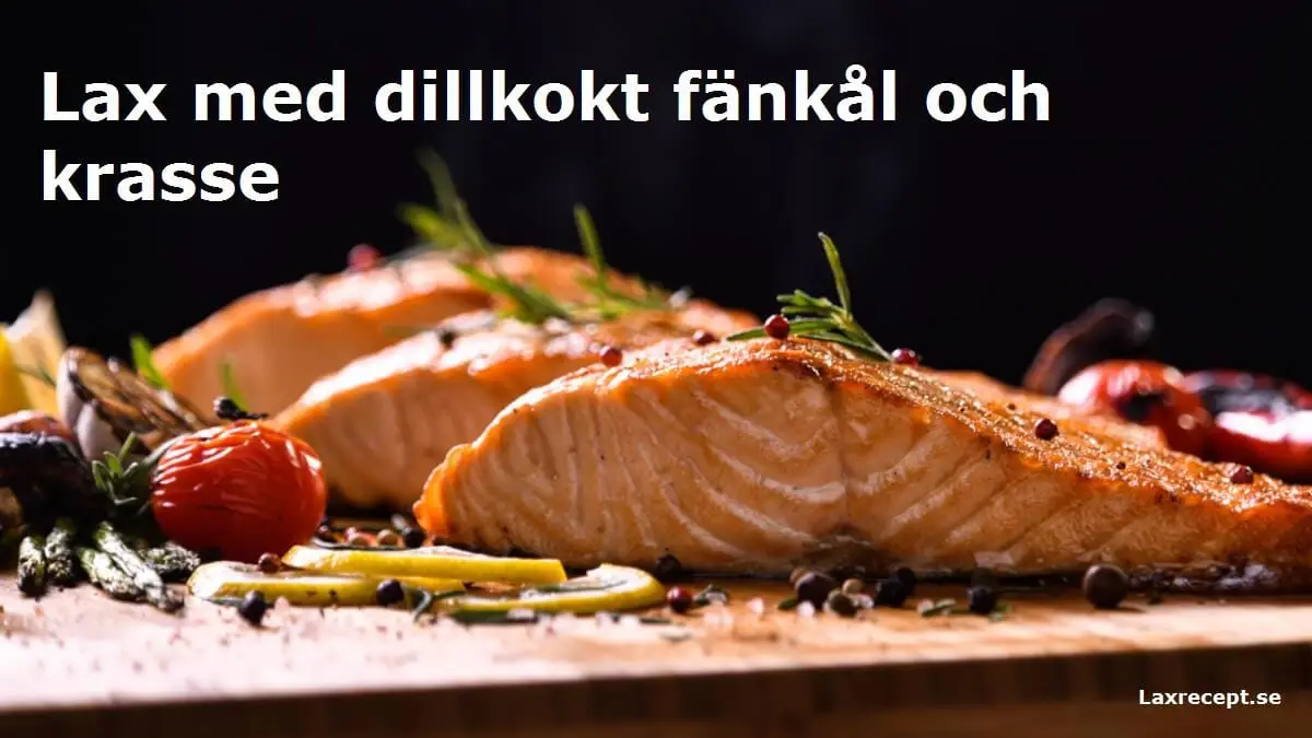 Lax med dillkokt fänkål och krasse