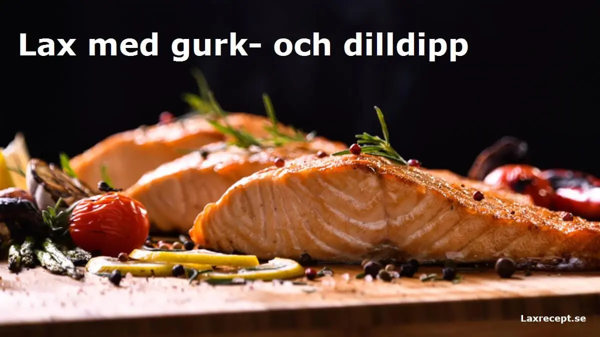Lax med gurk- och dilldipp