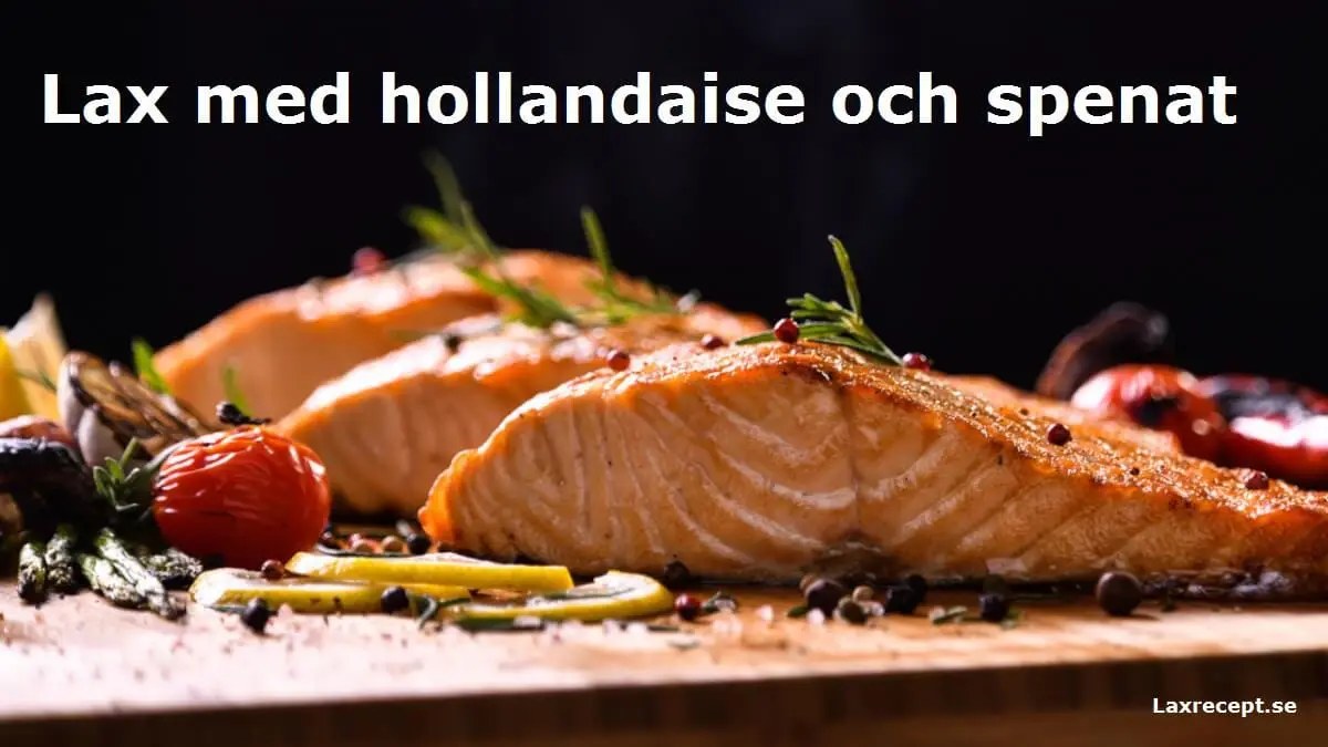 Lax med hollandaise och spenat