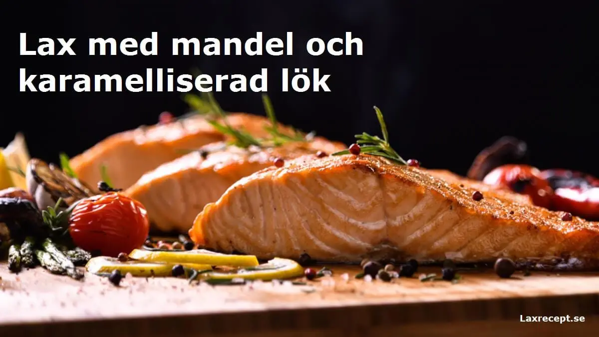 Lax med mandel och karamelliserad lök