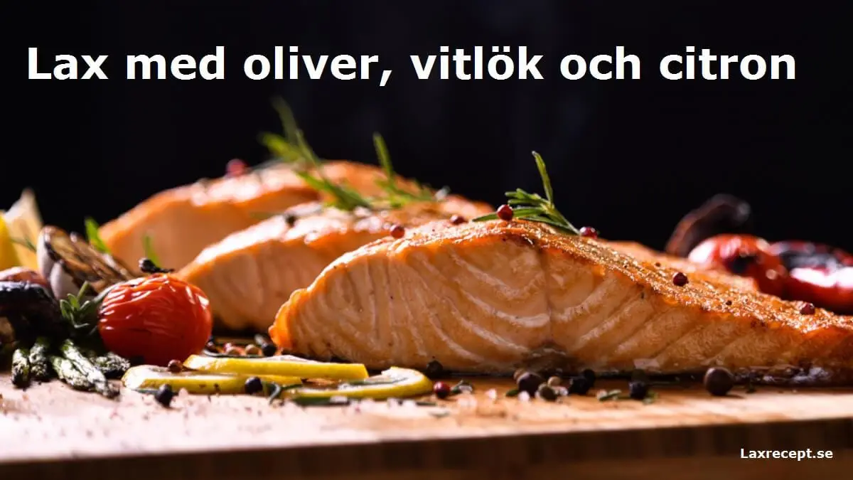 Lax med oliver, vitlök och citron