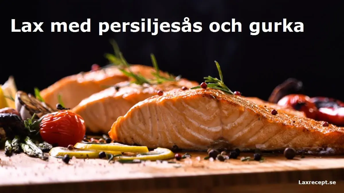 Lax med persiljesås och gurka