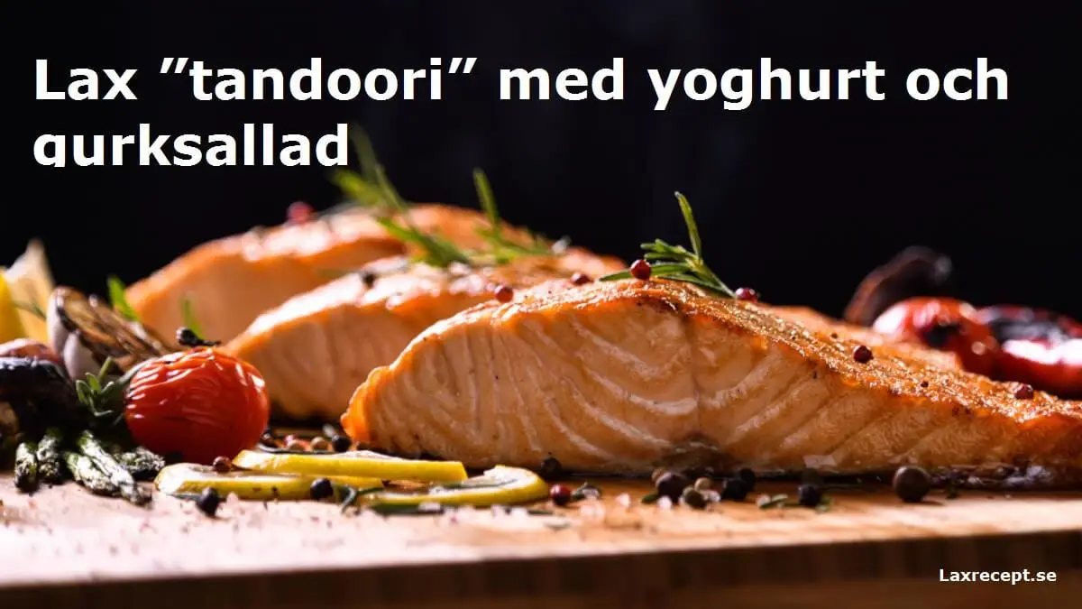 Lax ”tandoori” med yoghurt och gurksallad