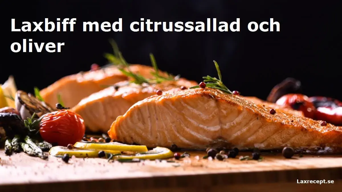 Laxbiff med citrussallad och oliver
