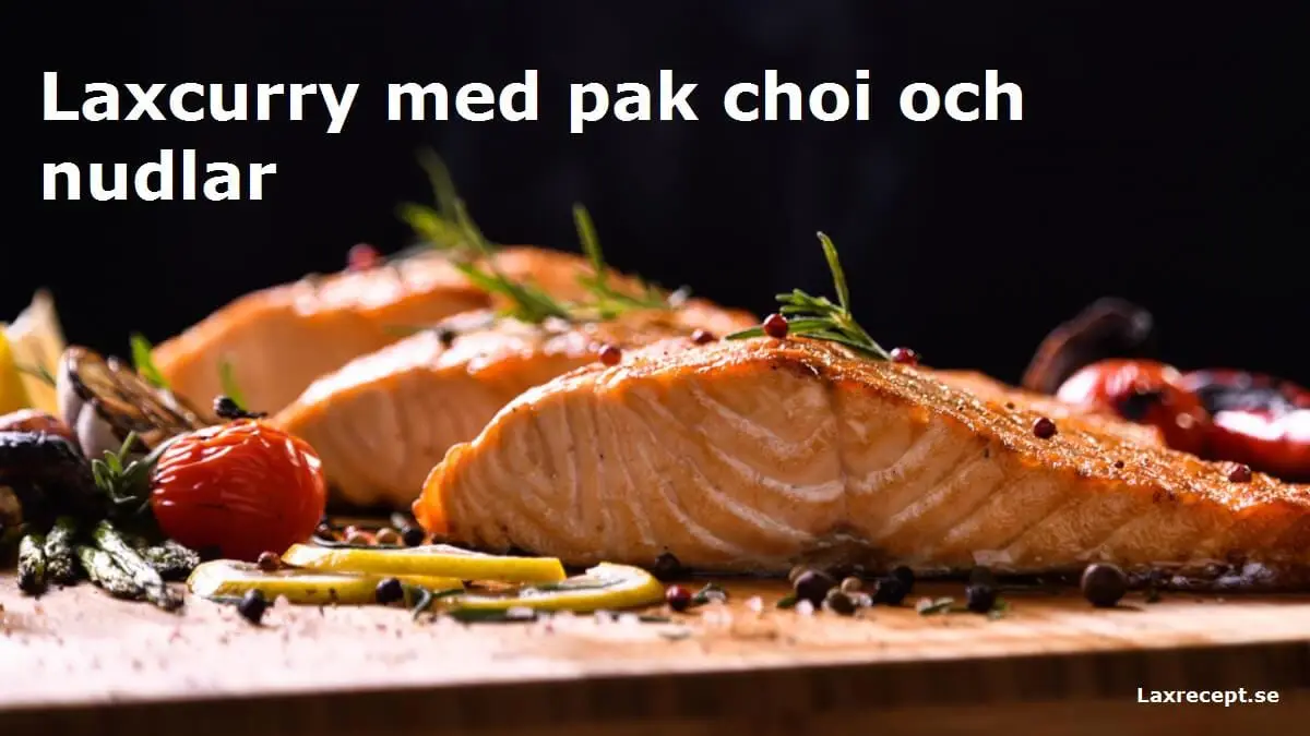 Laxcurry med pak choi och nudlar