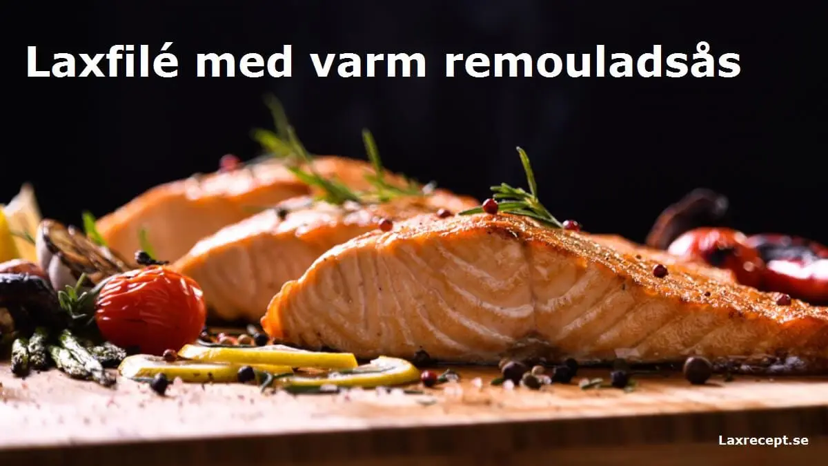 Laxfilé med varm remouladsås