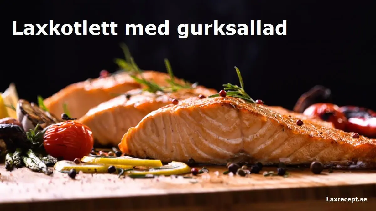 Laxkotlett med gurksallad