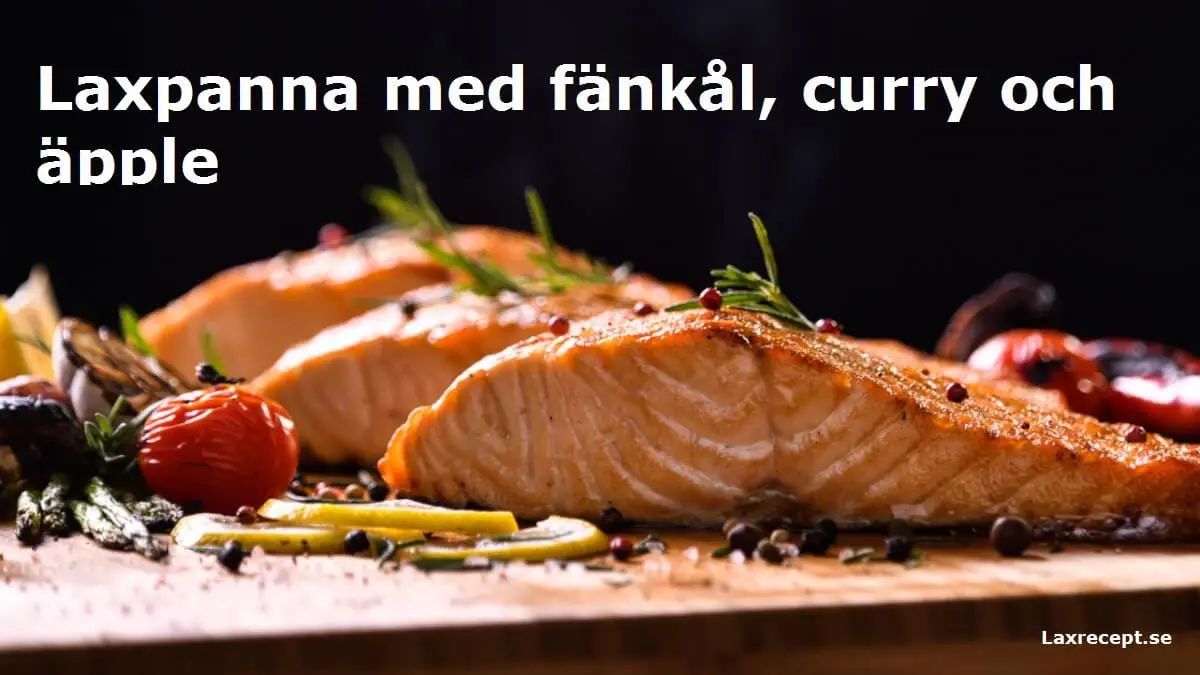 Laxpanna med fänkål, curry och äpple