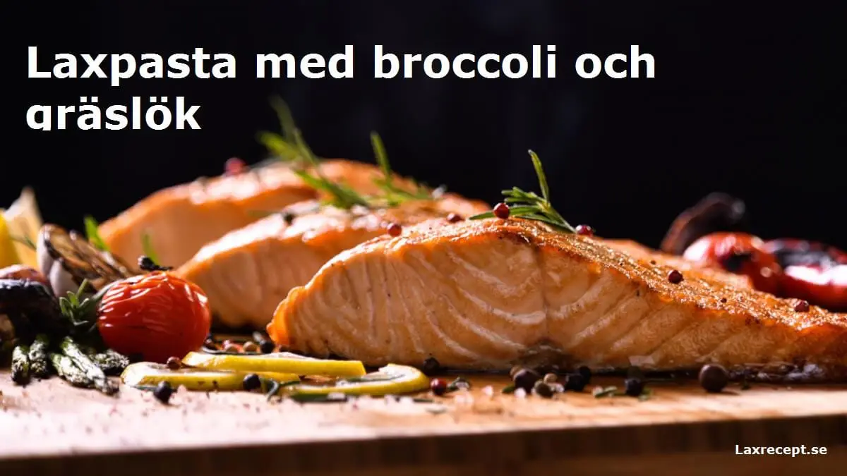 Laxpasta med broccoli och gräslök