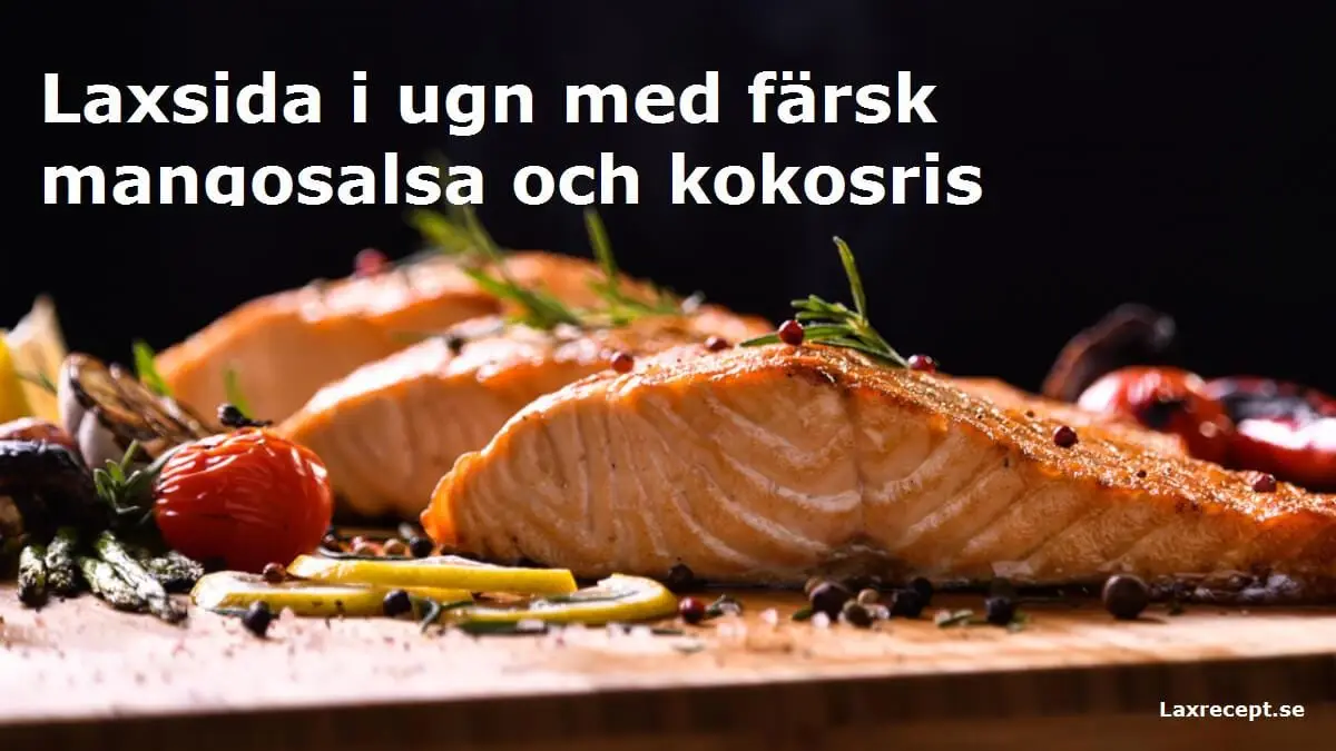 Laxsida i ugn med färsk mangosalsa och kokosris