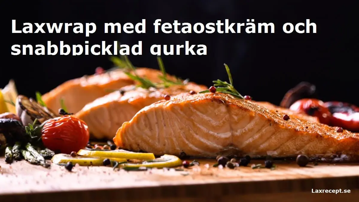 Laxwrap med fetaostkräm och snabbpicklad gurka