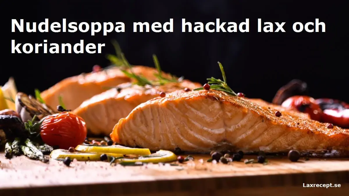 Nudelsoppa med hackad lax och koriander