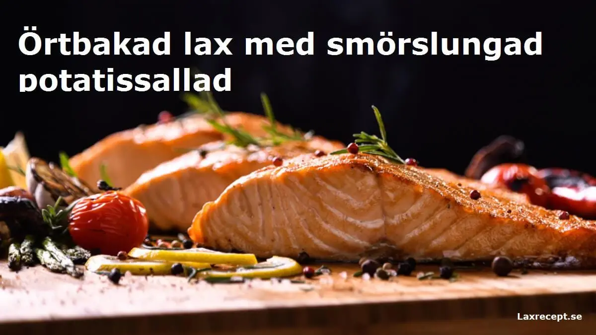 Örtbakad lax med smörslungad potatissallad