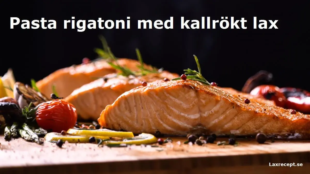 Pasta rigatoni med kallrökt lax