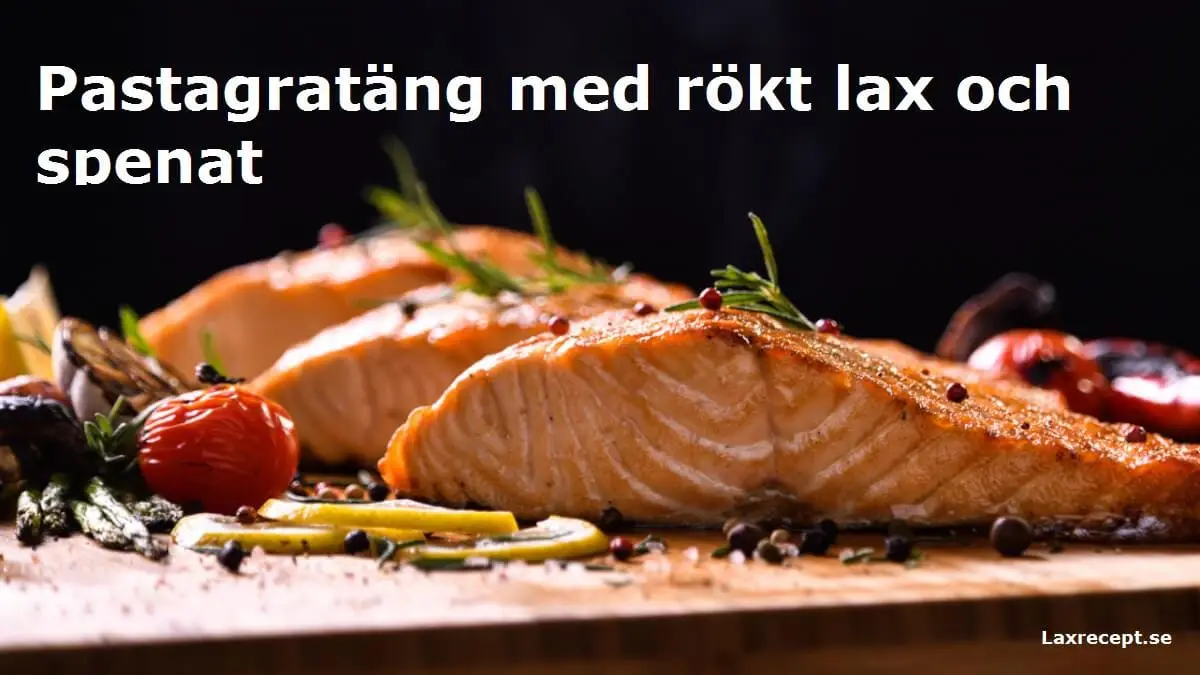 Pastagratäng med rökt lax och spenat
