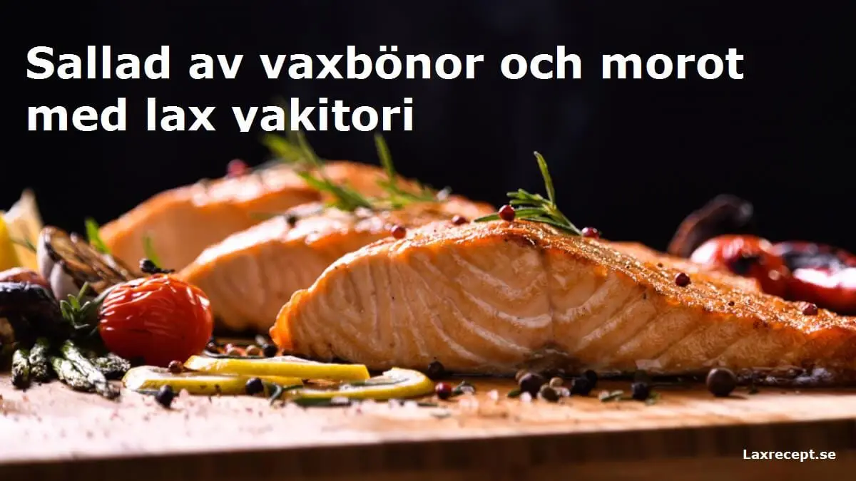 Sallad av vaxbönor och morot med lax yakitori