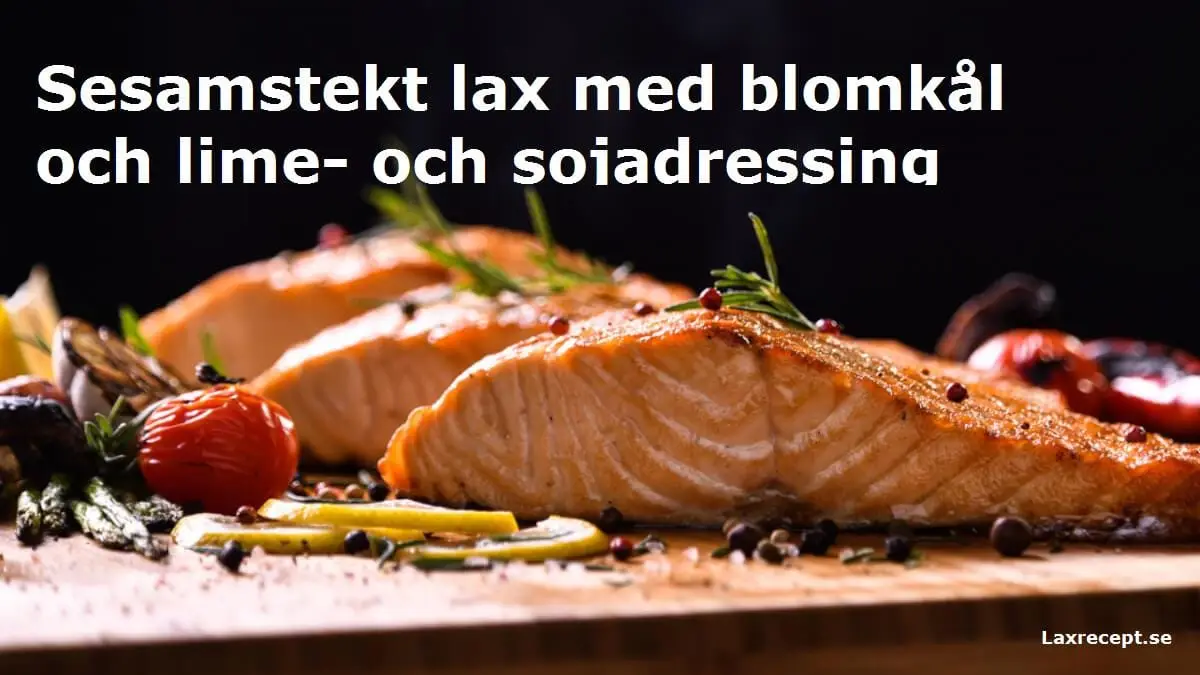 Sesamstekt lax med blomkål och lime- och sojadressing