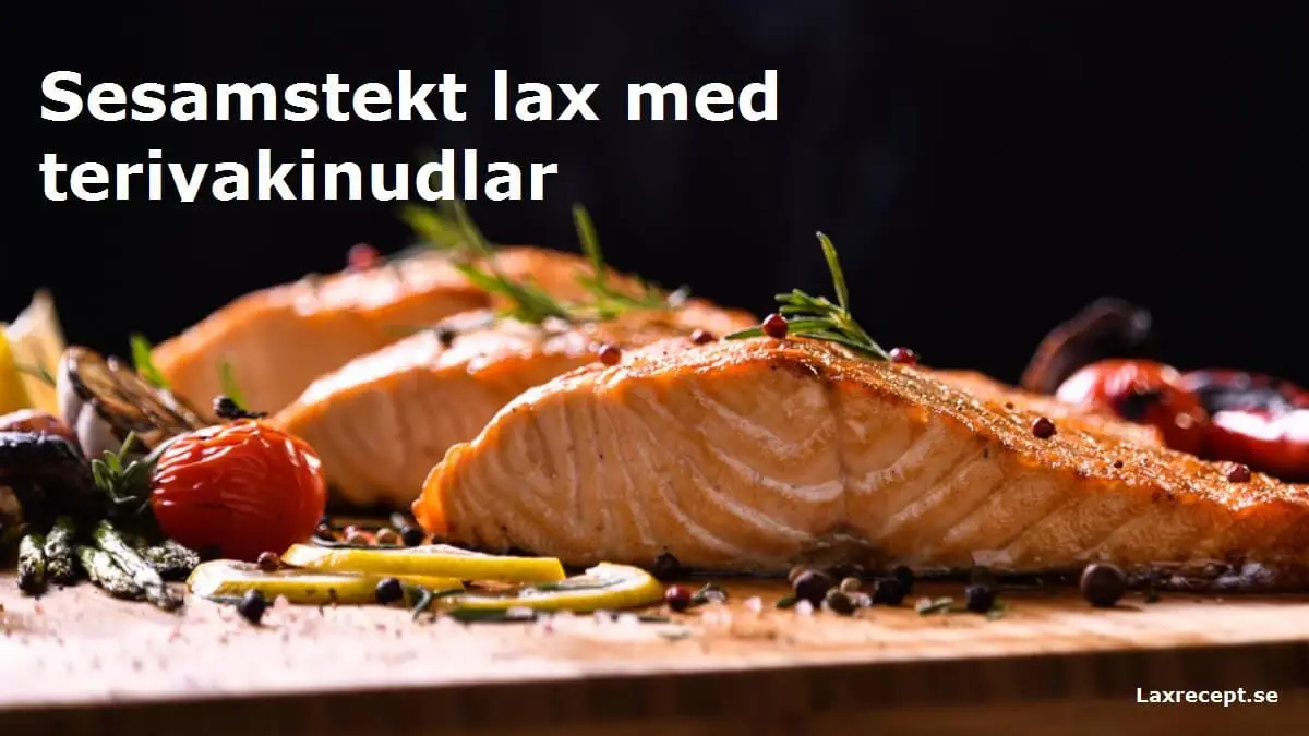 Sesamstekt lax med teriyakinudlar