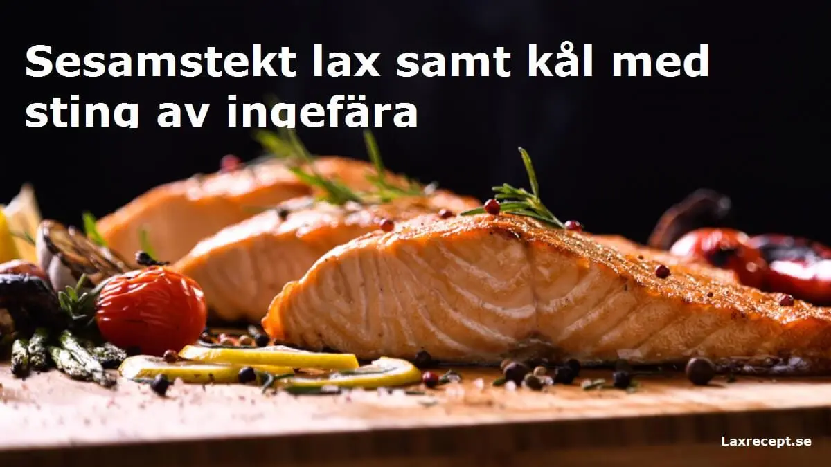Sesamstekt lax samt kål med sting av ingefära