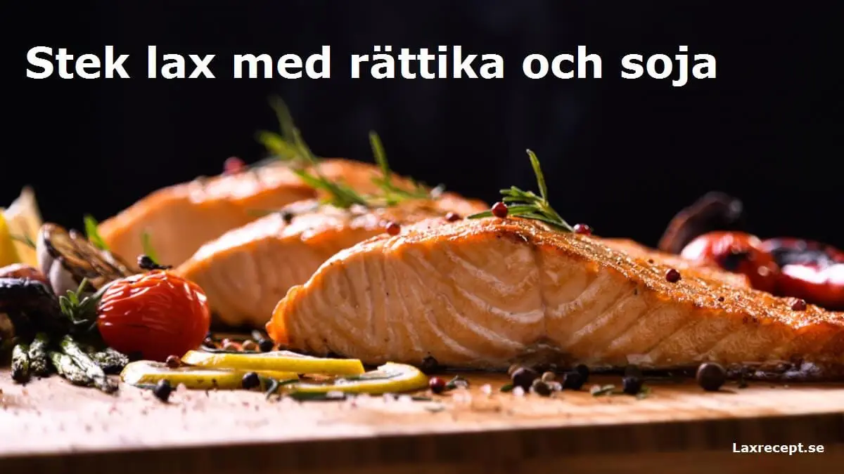 Stek lax med rättika och soja