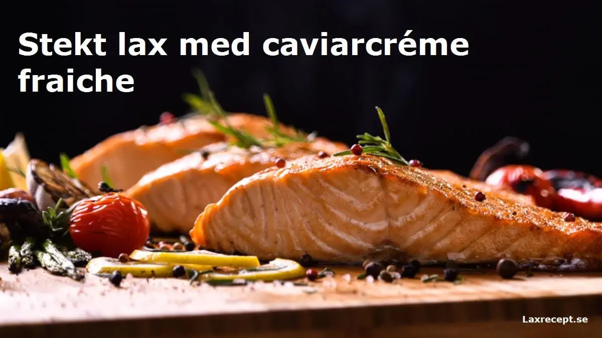 Stekt lax med caviarcréme fraiche