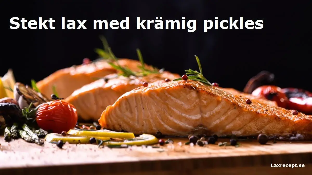 Stekt lax med krämig pickles