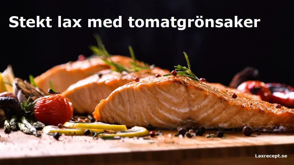 Stekt lax med tomatgrönsaker
