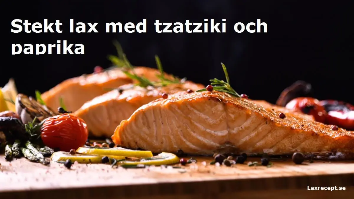 Stekt lax med tzatziki och paprika