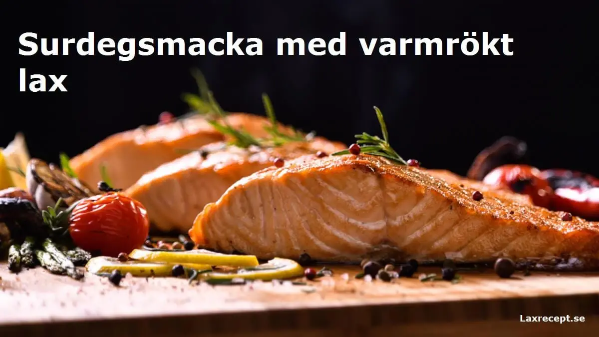 Surdegsmacka med varmrökt lax