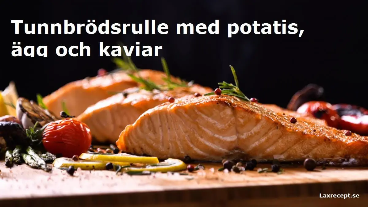 Tunnbrödsrulle med potatis, ägg och kaviar