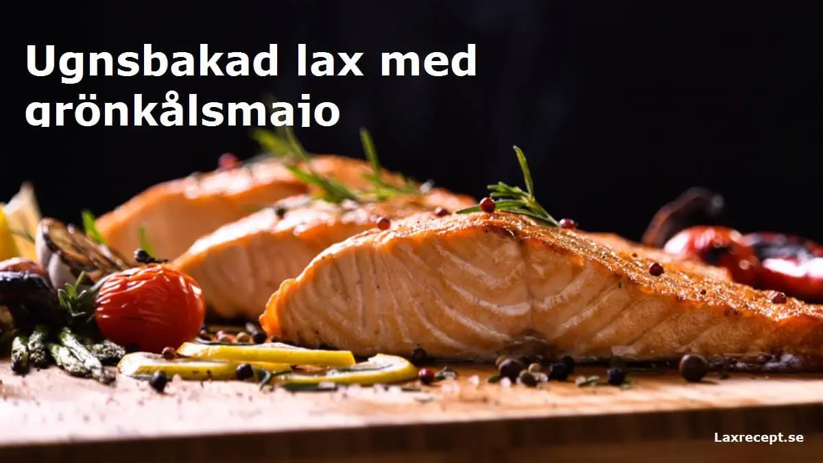 Ugnsbakad lax med grönkålsmajo