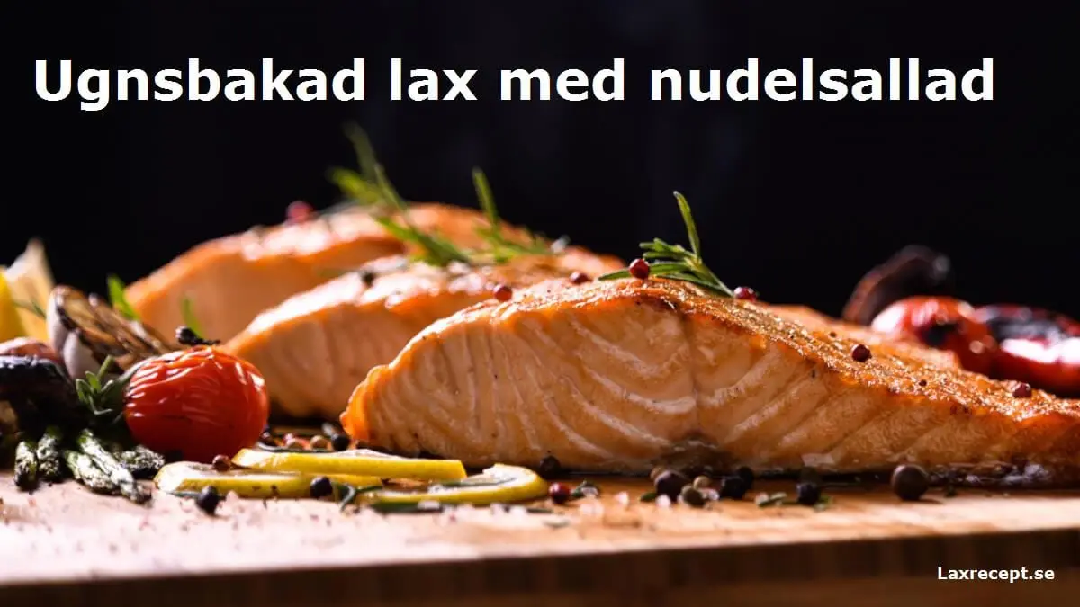 Ugnsbakad lax med nudelsallad