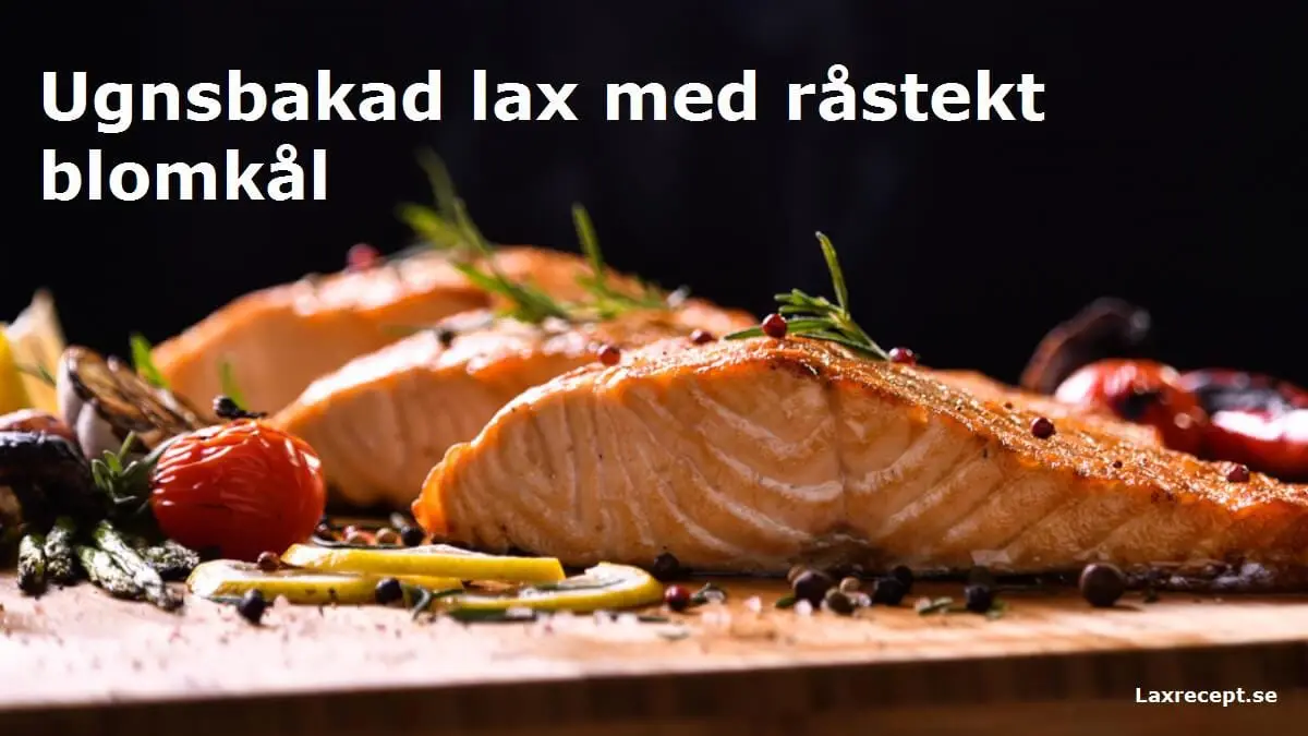 Ugnsbakad lax med råstekt blomkål