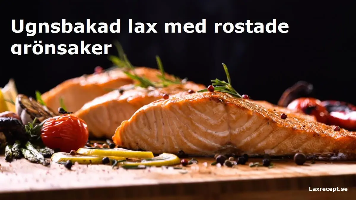 Ugnsbakad lax med rostade grönsaker