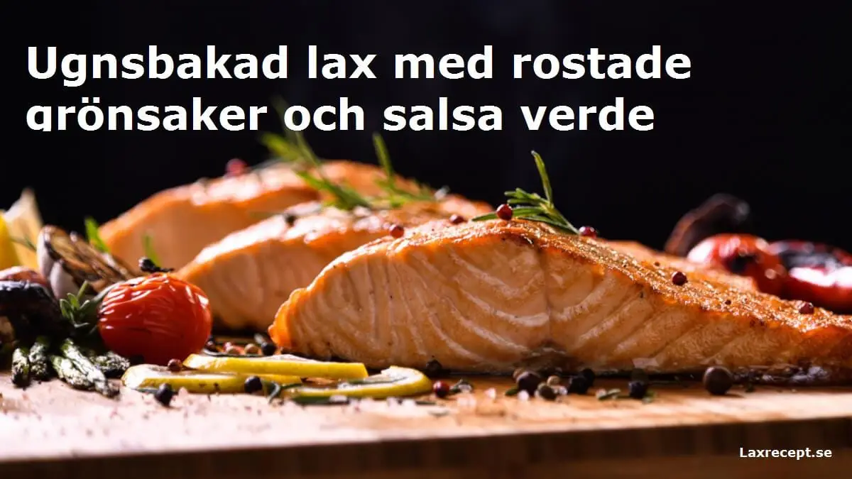 Ugnsbakad lax med rostade grönsaker och salsa verde